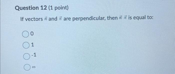 Solved If vectors n and n are perpendicular, then m⋅n is | Chegg.com
