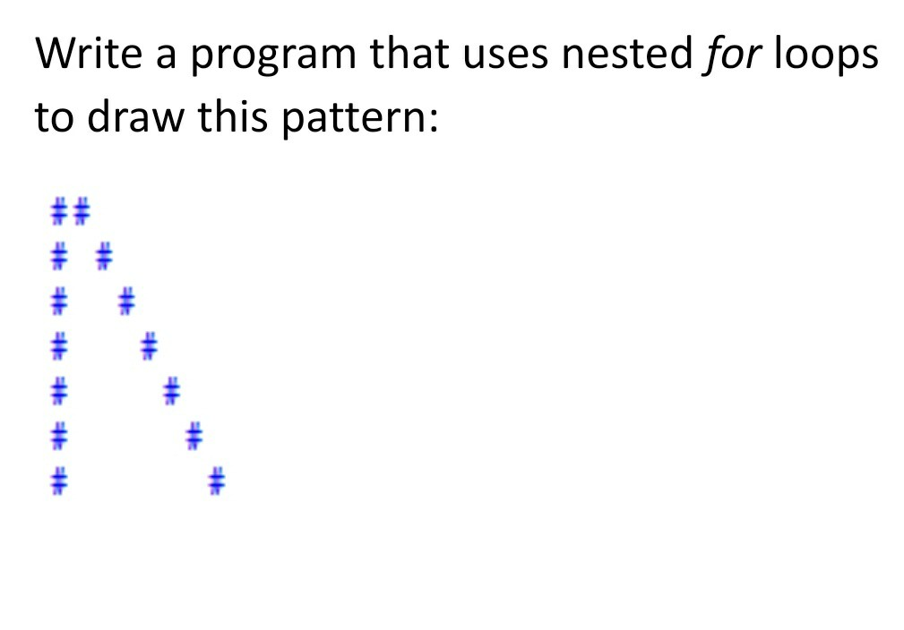 Solved Write a program that uses nested for loops to draw | Chegg.com