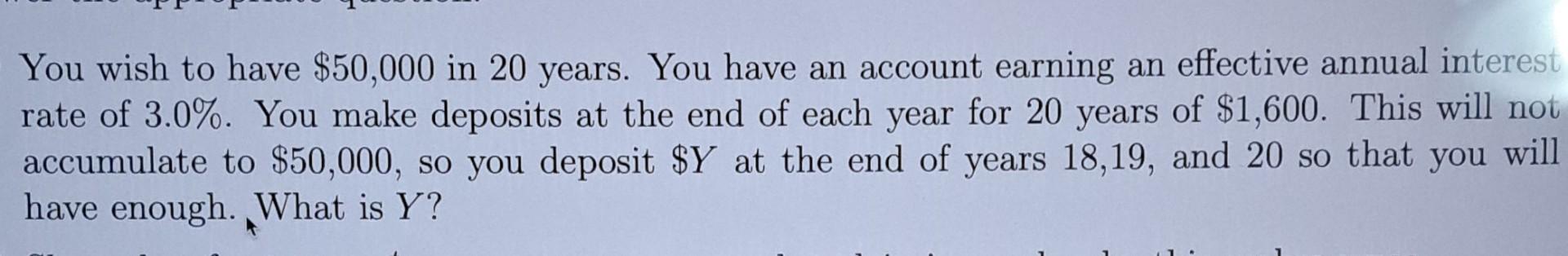 Solved You wish to have $50,000 in 20 years. You have an | Chegg.com