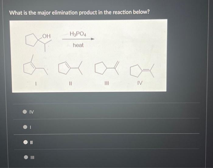 Solved What is the major elimination product in the reaction | Chegg.com