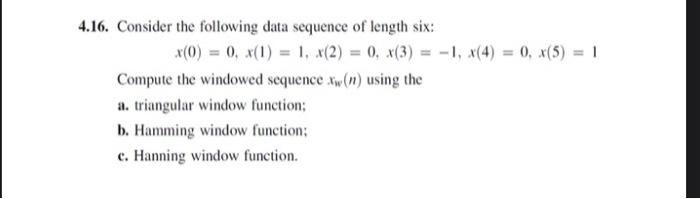Solved 4.16. Consider the following data sequence of length | Chegg.com