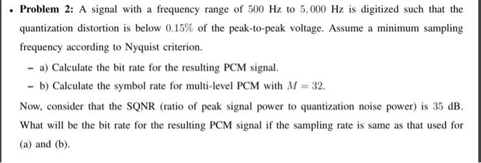 Solved • Problem 2: A signal with a frequency range of 500 | Chegg.com