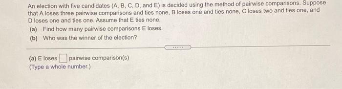 Solved An Election With Five Candidates (A, B, C, D, And E) | Chegg.com