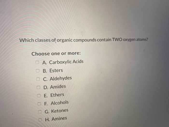 Which Classes Of Organic Compounds Contain Two Oxygen Atoms