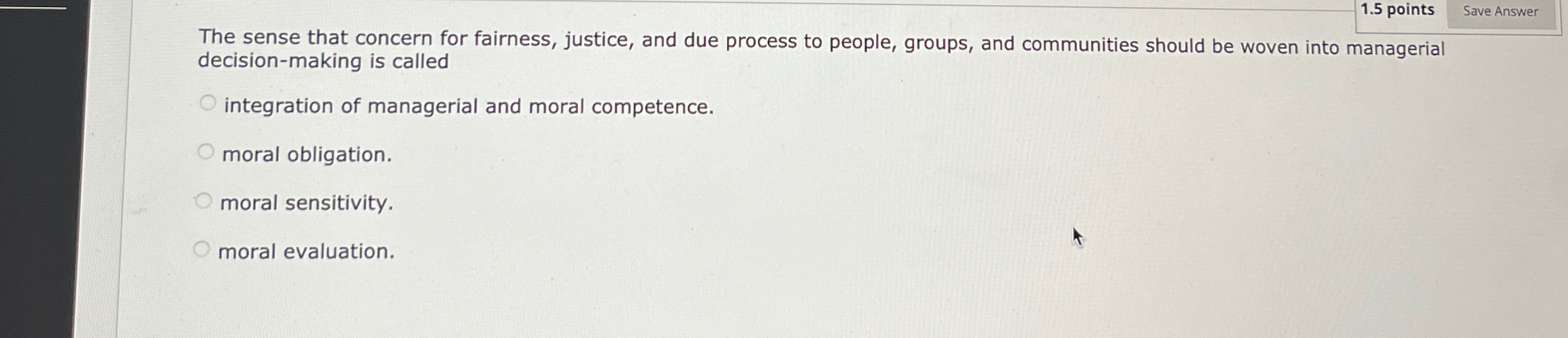 Solved 1.5 ﻿pointsThe sense that concern for fairness, | Chegg.com