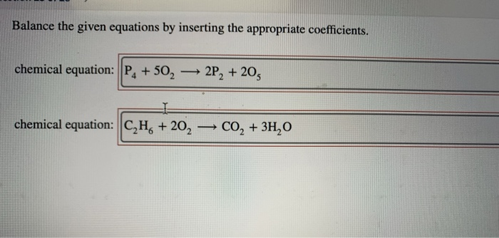 Solved Balance the given equations by inserting the | Chegg.com