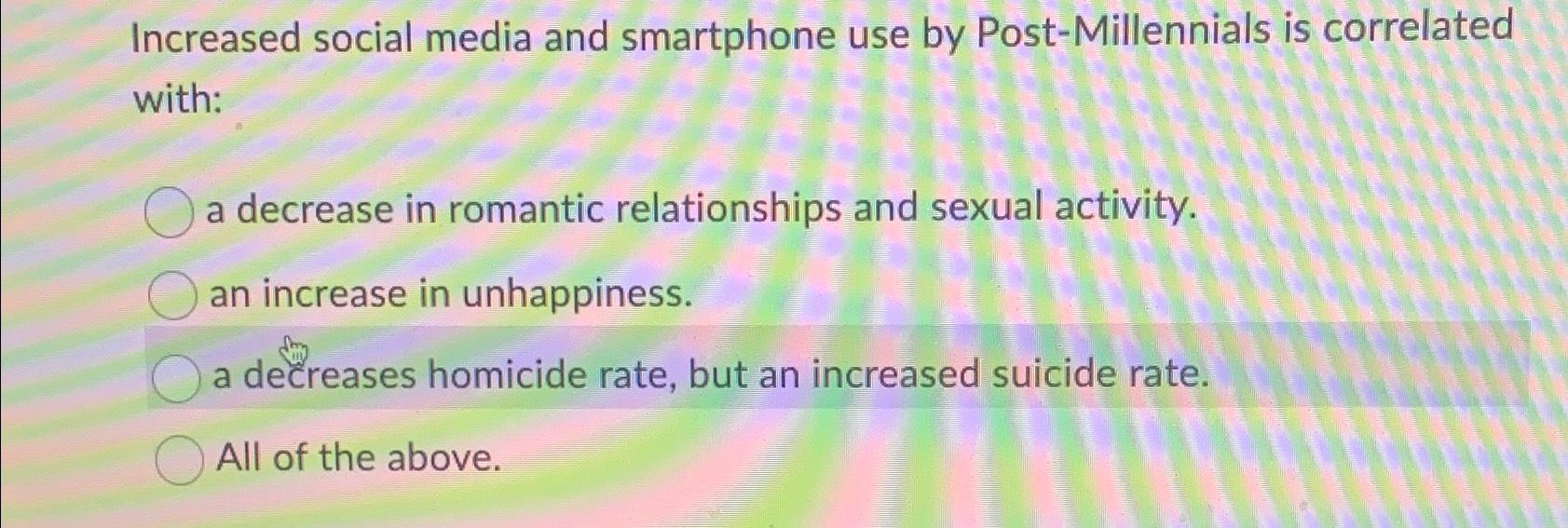 Solved Increased social media and smartphone use by | Chegg.com | Chegg.com