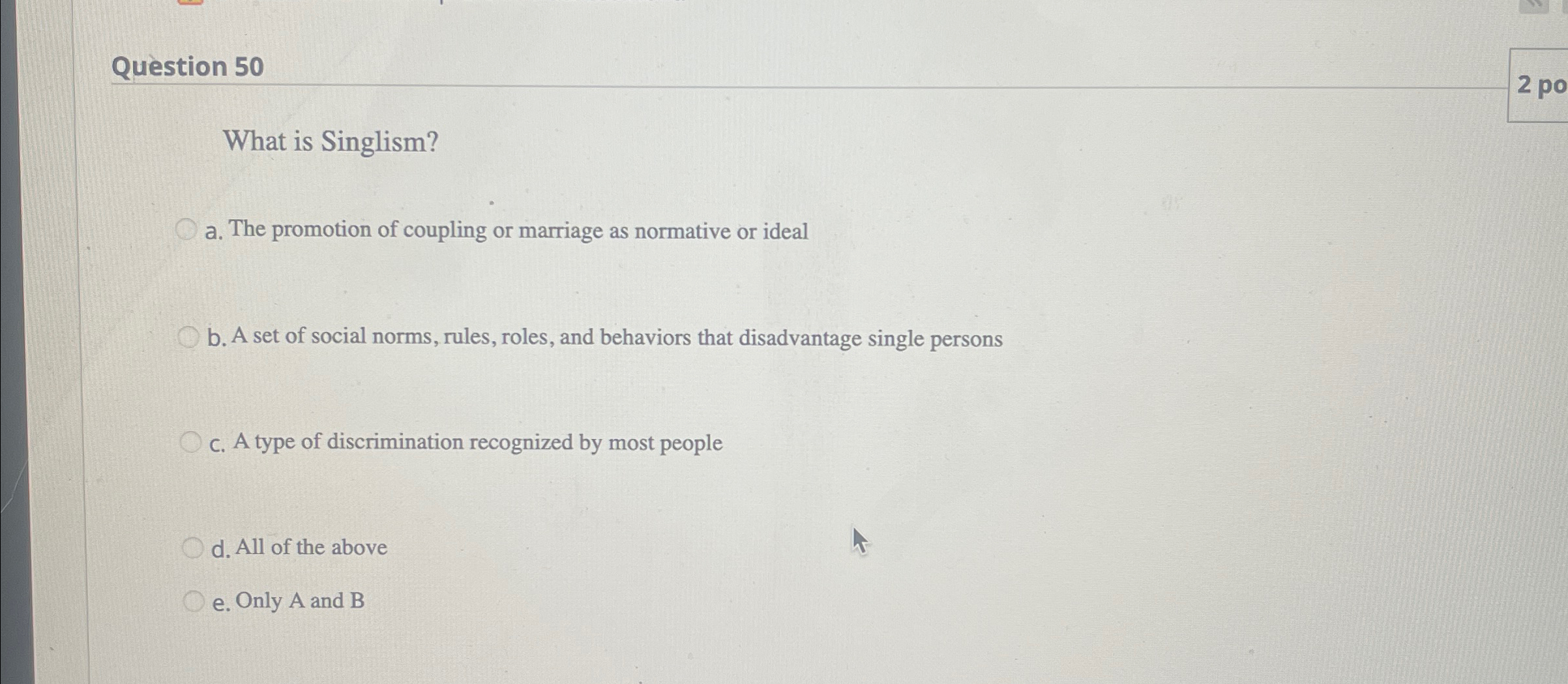 Solved Question 50What is Singlism? ﻿a. ﻿The promotion of | Chegg.com