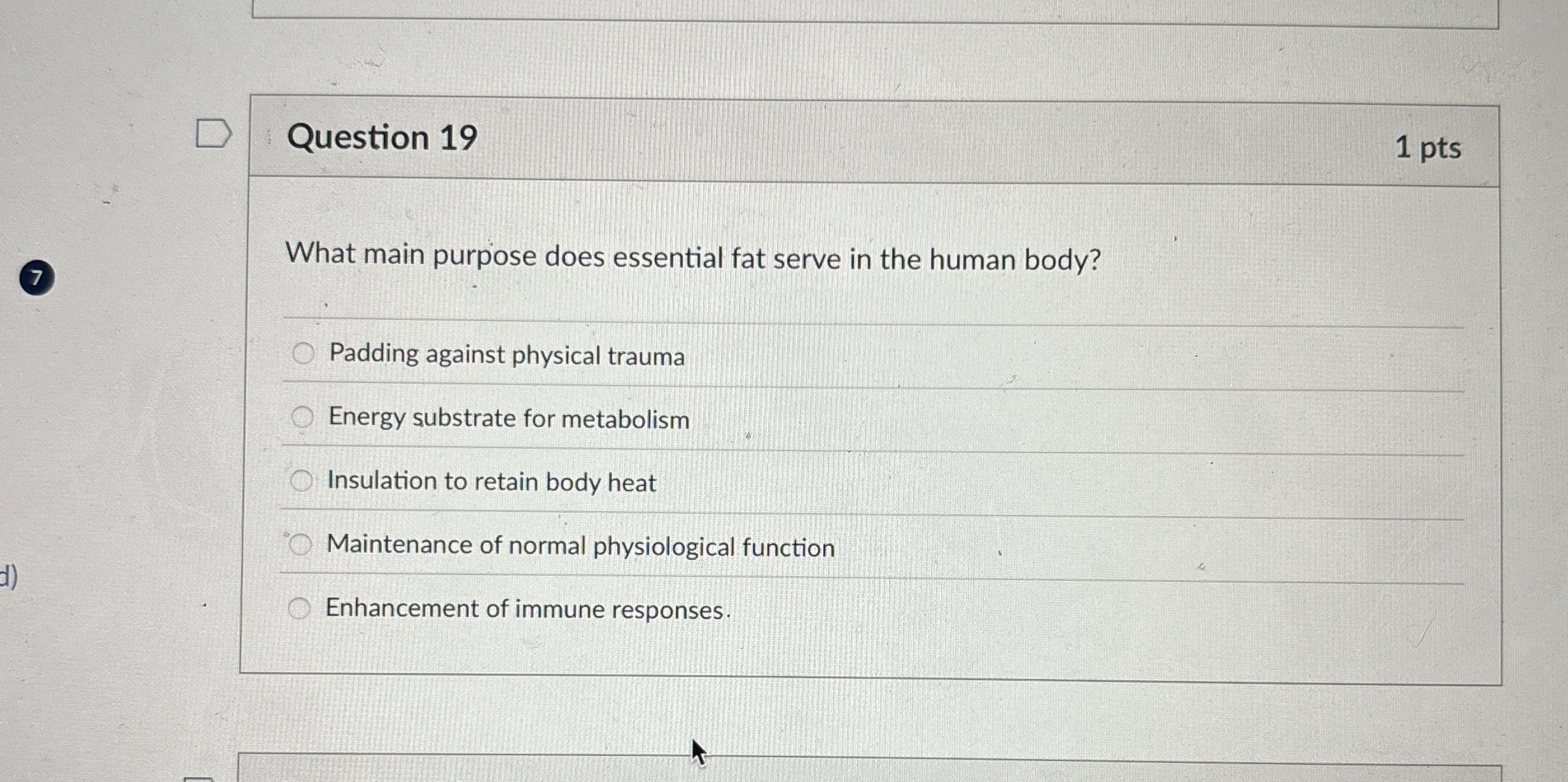[Solved] Question 19 What main purpose does essential fat s