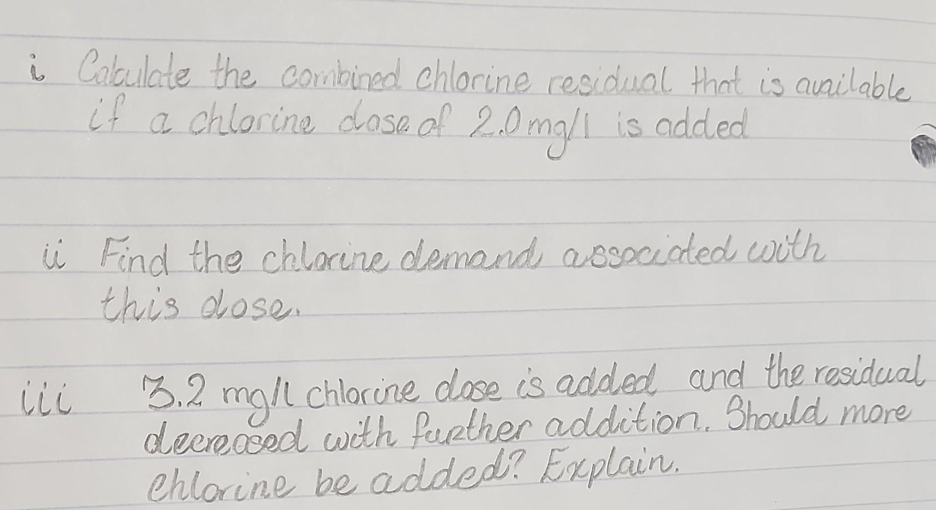 Solved is Colulate the combined chlorine residual that is