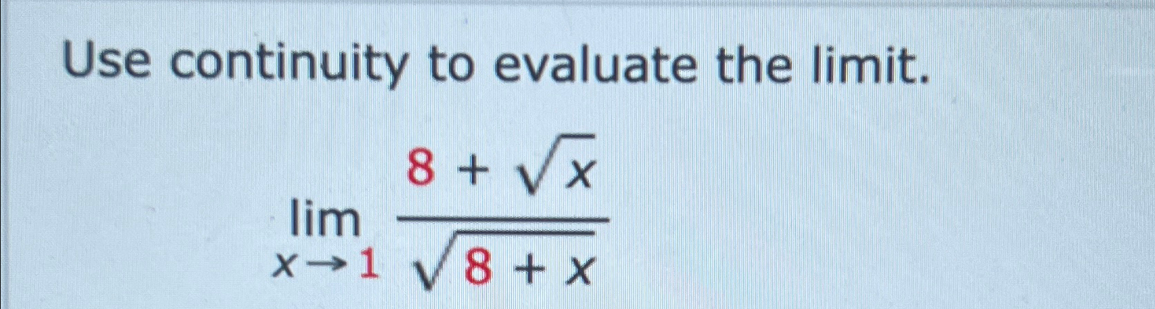 Solved Use Continuity To Evaluate The Limit Limx→18 X28 X2