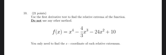 Solved 10. (21 points) Use the first derivative test to find | Chegg.com