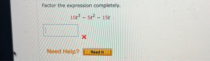 Solved Factor The Expression Completely. 10t3−5t2−15t | Chegg.com