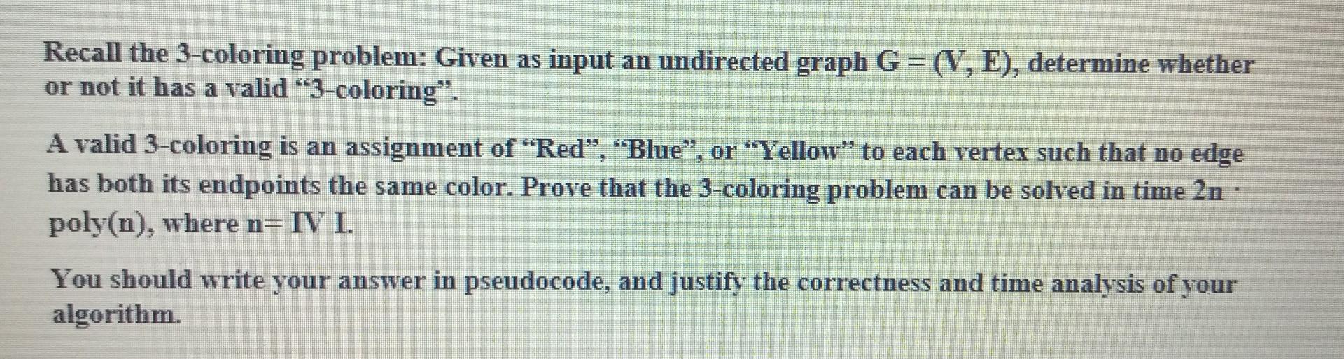 Three Coloring Problem Solved Recall the 3-coloring problem: Given as input an | Chegg.com