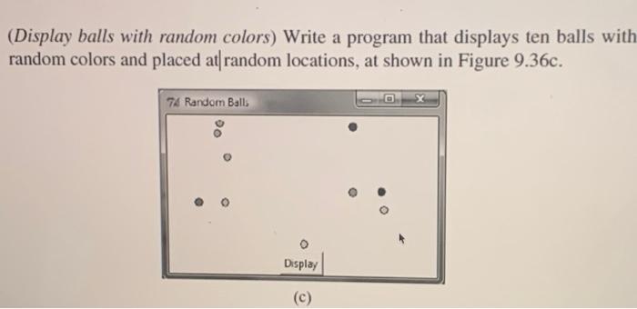 Solved (Display balls with random colors) Write a program | Chegg.com