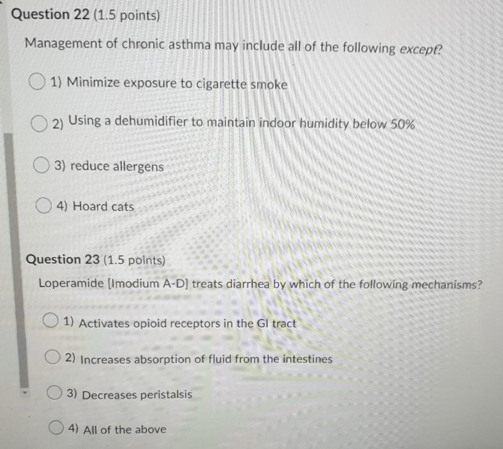 Question 22 (1.5 points) Management of chronic asthma may include all of the following except? 1) Minimize exposure to cigare