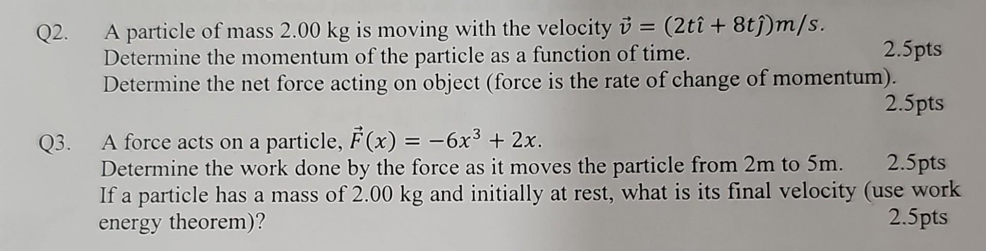 Solved Q2. A Particle Of Mass 2.00 Kg Is Moving With The | Chegg.com