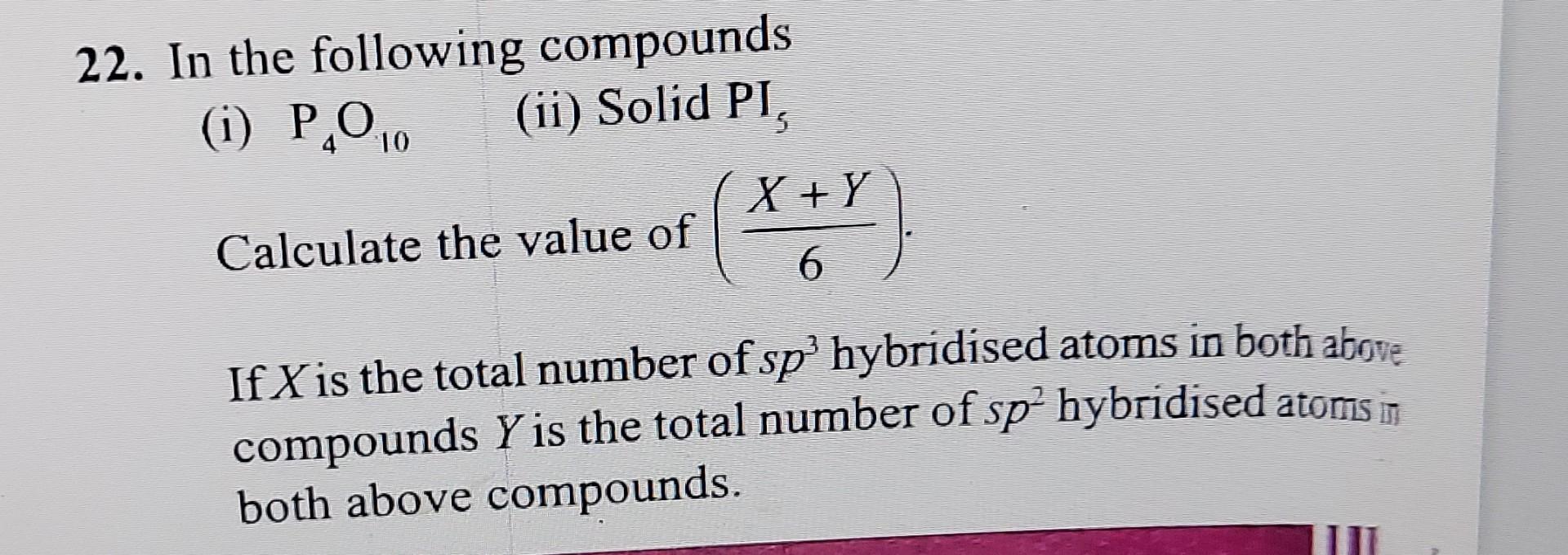 Solved 22. In the following compounds (ii) Solid PI, X + Y | Chegg.com