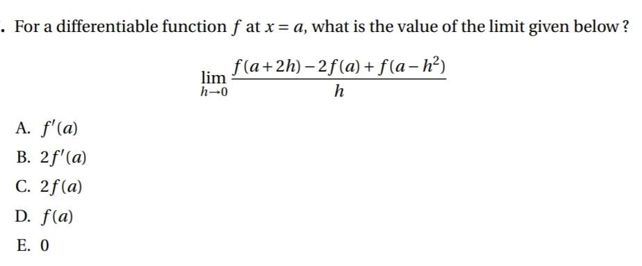 Solved For a differentiable function f at x=a, what is the | Chegg.com