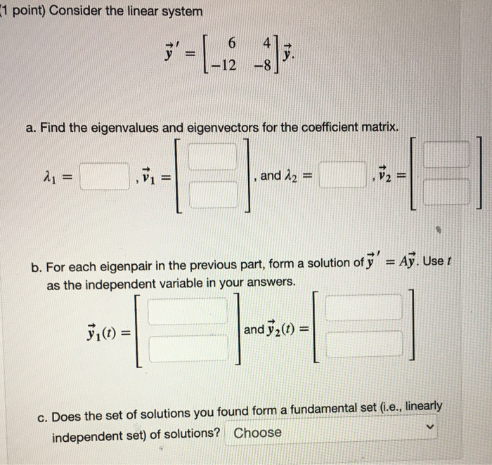 Solved 1 point) Consider the linear system 3' = [-12 ta -8 | Chegg.com