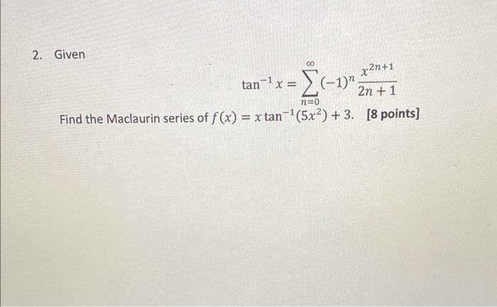 Solved 2 Given 00 X2n 1 S 1 Tan 2x 2n 1 Find The Chegg Com