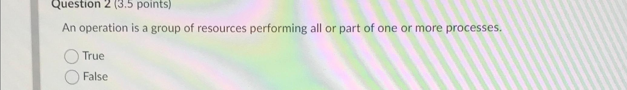 Solved Question 2 (3.5 ﻿points)An operation is a group of | Chegg.com