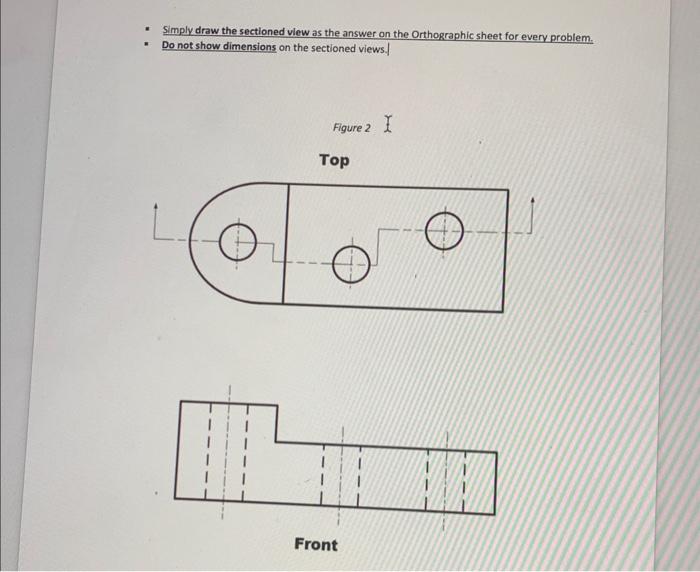 Solved - Simply Draw The Sectioned View As The Answer On The | Chegg.com