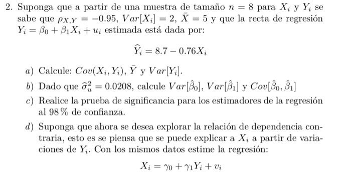 Suponga que a partir de una muestra de tamaño \( n=8 \) para \( X_{i} \) y \( Y_{i} \) se sabe que \( \rho_{X, Y}=-0.95, \ope