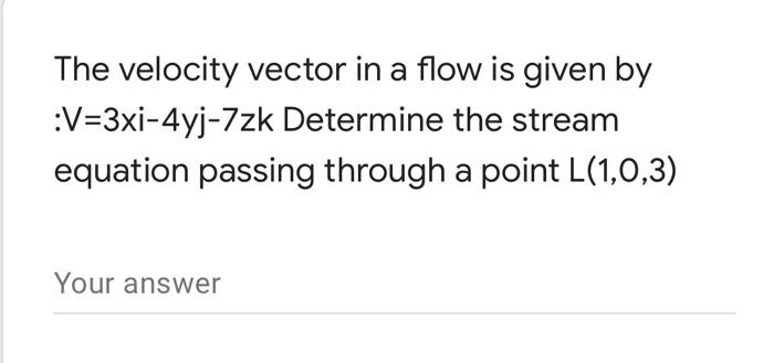 Solved The velocity vector in a flow is given by | Chegg.com