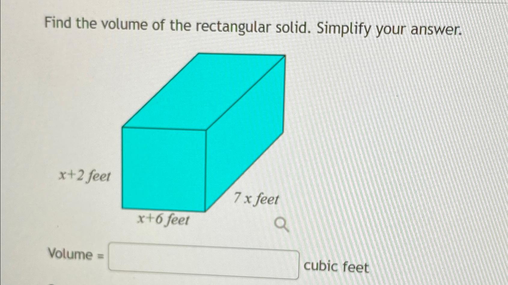 Solved Find the volume of the rectangular solid. Simplify | Chegg.com