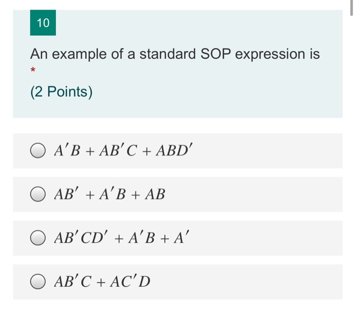Solved 10 An example of a standard SOP expression is * (2 | Chegg.com