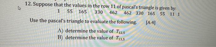 Solved 12. Suppose that the values in the row 11 of pascal's | Chegg.com