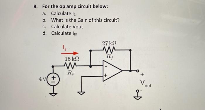 Solved 8. For The Op Amp Circuit Below: A. Calculate I1 B. | Chegg.com