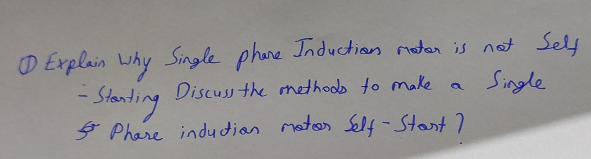 Solved explain why single phase induction motor is not