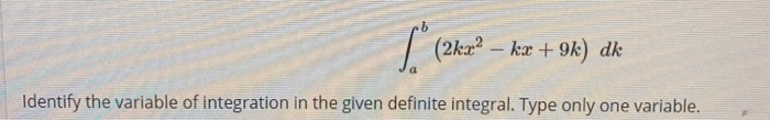 Solved identify the variable of integration in the given | Chegg.com