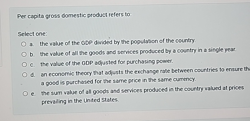 Solved Per capita gross domestic product refers to:Select | Chegg.com