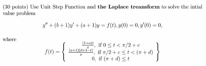 Solved (30 points) Use Unit Step Function and the Laplace | Chegg.com