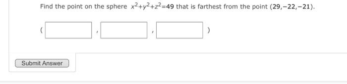 Solved Find The Point On The Sphere X2 Y2 2249 That Is 9555