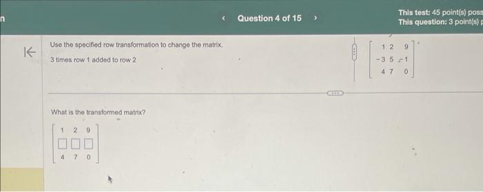 Solved Use the specified row transformation to change the Chegg