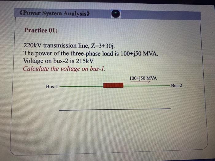 Solved (Power System Analysis) Practice 01: 220kV | Chegg.com