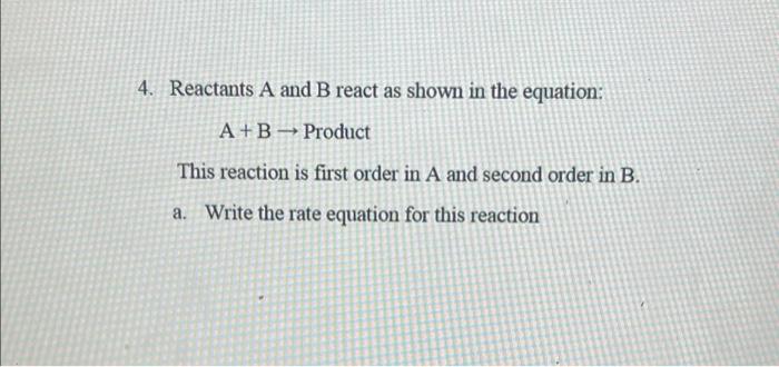 Solved 4. Reactants A And B React As Shown In The Equation: | Chegg.com