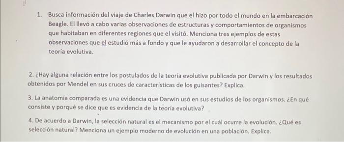 1. Busca información del viaje de Charles Darwin que el hizo por todo el mundo en la embarcación Beagle. El llevó a cabo vari