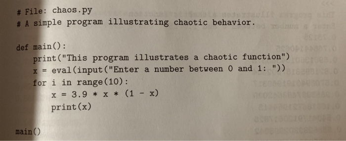 Solved 11. Write an improved version of the chaos.py program | Chegg.com