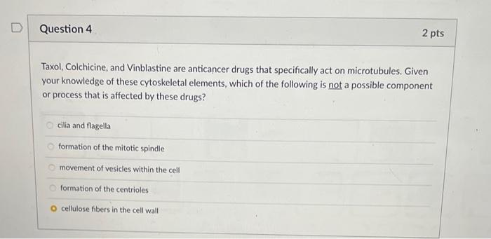 Solved Taxol, Colchicine, and Vinblastine are anticancer | Chegg.com