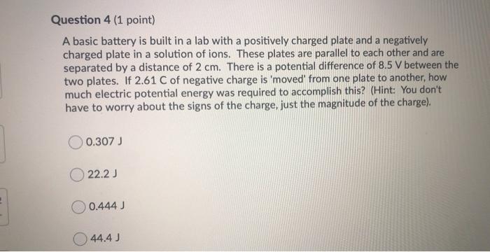 Solved Question 4 (1 point) A basic battery is built in a | Chegg.com