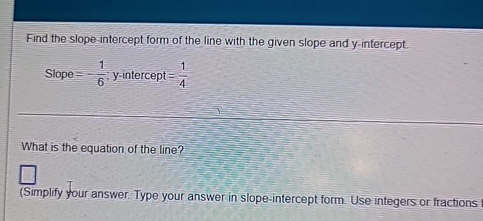 complete the slope intercept form of this line y 4x 1