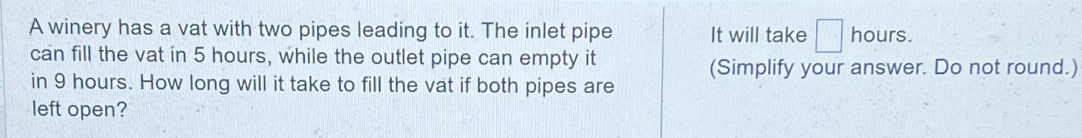 Solved A winery has a vat with two pipes leading to it. ﻿The | Chegg.com