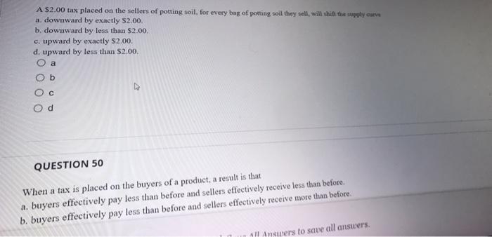 Solved QUESTION 49 A $2.00 tax placed on the sellers of | Chegg.com