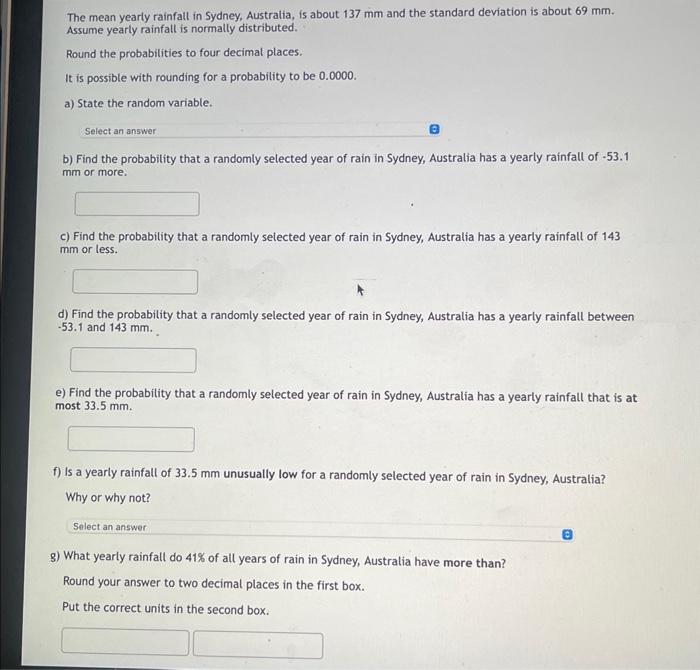 The mean yearly rainfall in Sydney, Australia, is about \( 137 \mathrm{~mm} \) and the standard deviation is about \( 69 \mat