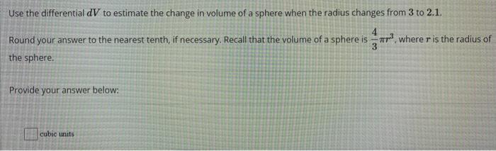 Solved Use the differential dV to estimate the change in | Chegg.com